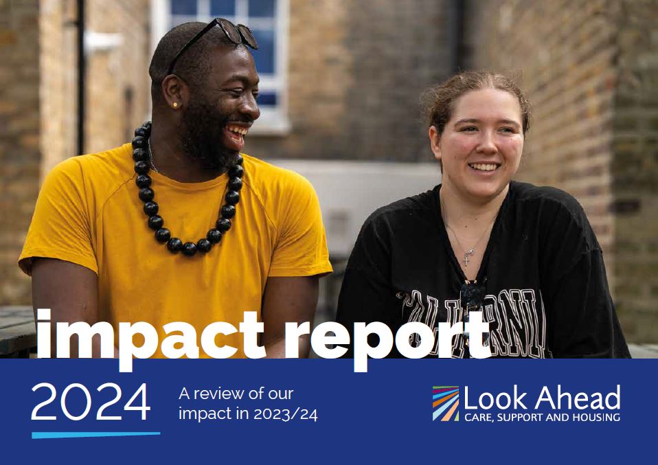 The front cover of Look Ahead's impact report showing a happy young person and support worker laughing together. The text on the cover reads Impact Report 2024 a review of our impact in 2023/2024